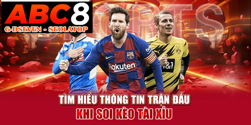 Tìm hiểu thông tin trận đấu khi soi kèo tài xỉu
