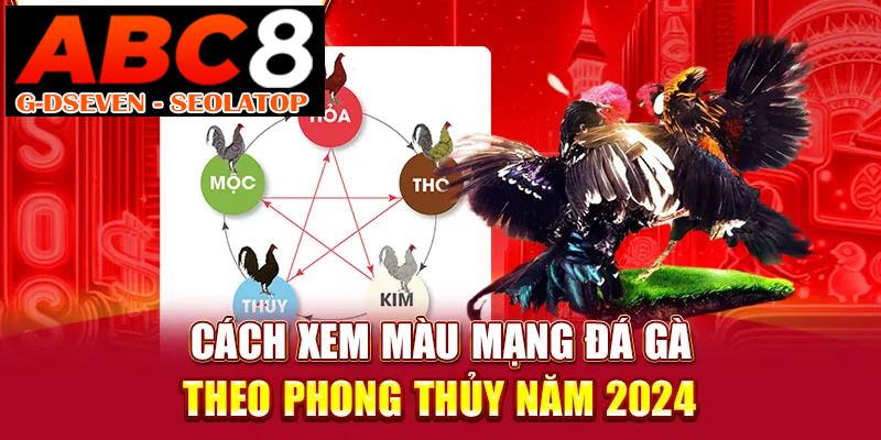 Cách xem màu mạng đá gà theo phong thủy năm 2024
