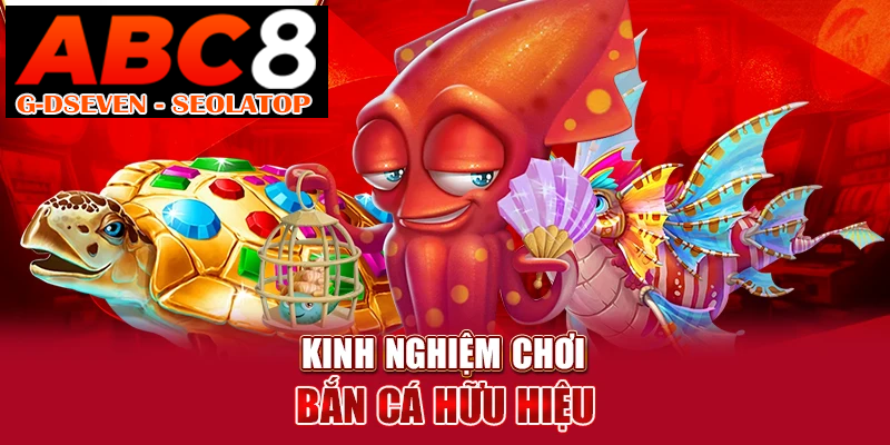 Kinh nghiệm chơi bắn cá hữu hiệu Kinh nghiệm chơi bắn cá hữu hiệu