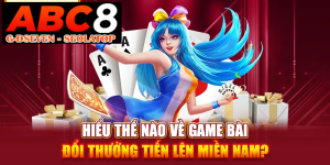 processed 6 hieu the nao ve game bai doi thuong tien len mien nam